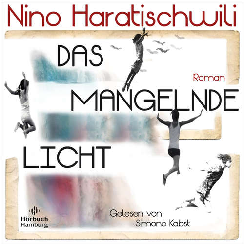 Hoerbuch Das mangelnde Licht - Nino Haratischwili - Simone Kabst