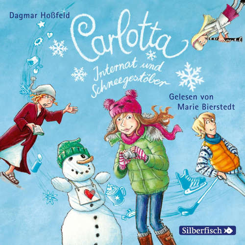 Hoerbuch Carlotta: Carlotta - Internat und Schneegestöber - Dagmar Hoßfeld - Marie Bierstedt