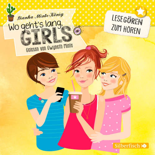 Hoerbuch Wo geht's lang, Girls? (Lesegören zum Hören) - Bianka Minte-König - Gwyneth Minte