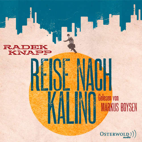 Hoerbuch Reise nach Kalino - Radek Knapp - Markus Boysen