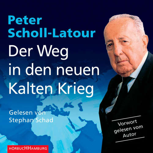 Hoerbuch Der Weg in den neuen Kalten Krieg - Peter Scholl-Latour - Stephan Schad