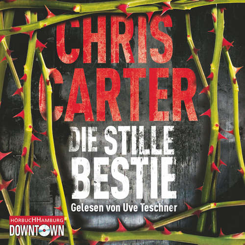 Hoerbuch Die stille Bestie (Ein Hunter-und-Garcia-Thriller 6) - Chris Carter - Uve Teschner