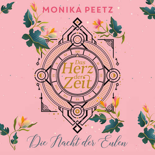 Hoerbuch Das Herz der Zeit: Die Nacht der Eulen (Lena und Dante 2) - Monika Peetz - Nina Reithmeier
