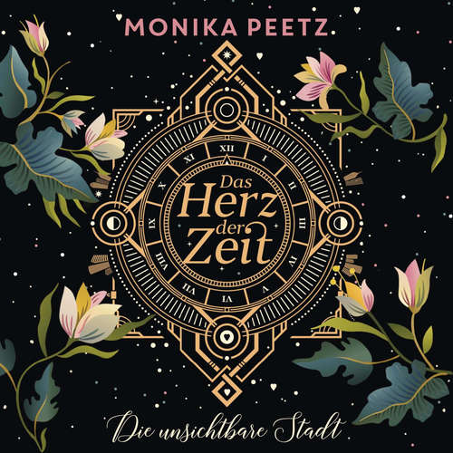 Hoerbuch Das Herz der Zeit: Die unsichtbare Stadt (Lena und Dante 1) - Monika Peetz - Nina Reithmeier