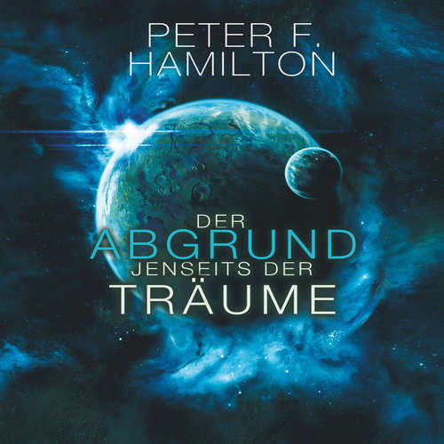 Hoerbuch Der Abgrund jenseits der Träume (Die Chronik der Faller 1) - Peter F. Hamilton - Oliver Siebeck