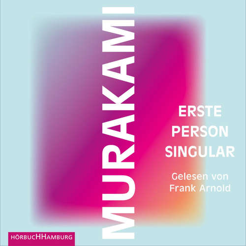 Hoerbuch Erste Person Singular - Haruki Murakami - Frank Arnold