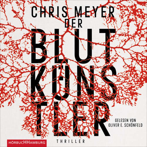 Hoerbuch Der Blutkünstler (Tom-Bachmann-Serie 1) - Chris Meyer - Oliver E. Schönfeld