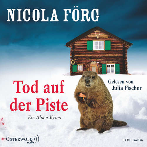Hoerbuch Tod auf der Piste (Alpen-Krimis 1) - Nicola Förg - Julia Fischer