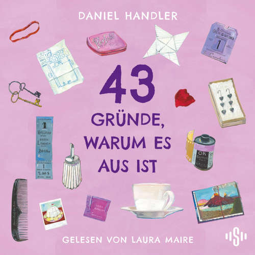 Hoerbuch 43 Gründe, warum es AUS ist - Daniel Handler - Laura Maire