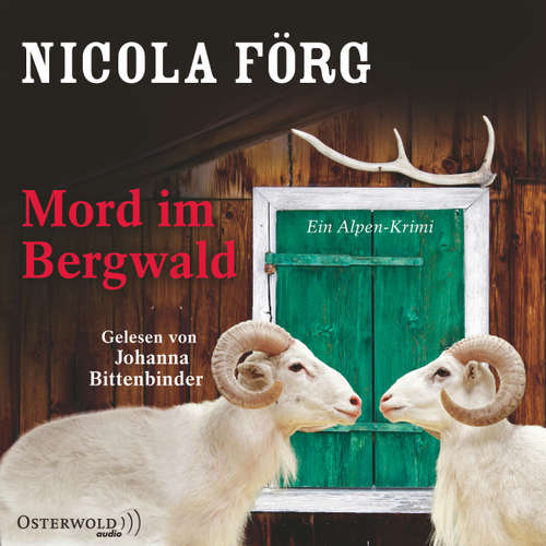 Hoerbuch Mord im Bergwald (Alpen-Krimis 2) - Nicola Förg - Johanna Bittenbinder