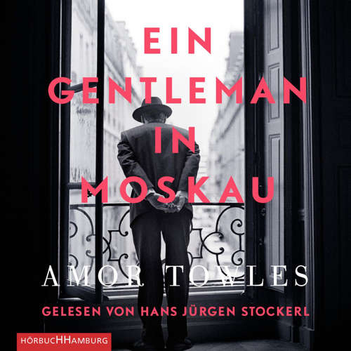 Hoerbuch Ein Gentleman in Moskau - Amor Towles - Hans Jürgen Stockerl