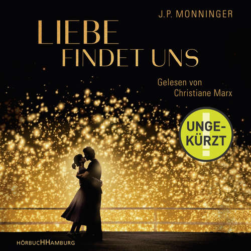 Hoerbuch Liebe findet uns - J.P. Monninger - Christiane Marx