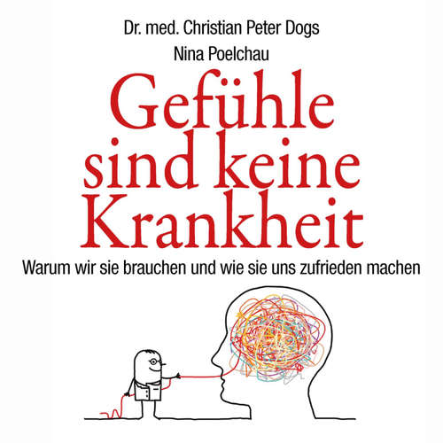 Hoerbuch Gefühle sind keine Krankheit - Christian Peter Dogs - Oliver Kube