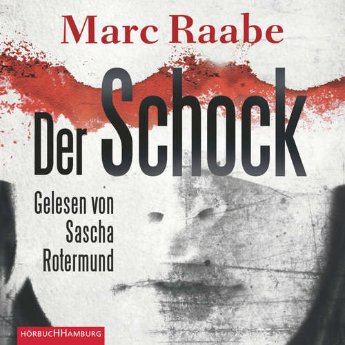 Hoerbuch Der Schock - Marc Raabe - Sascha Rotermund