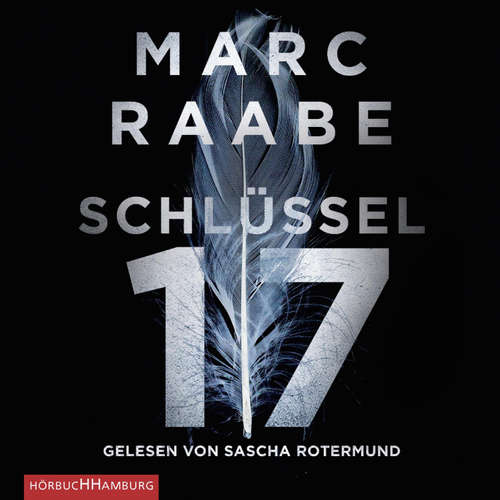Hoerbuch Schlüssel 17 - Marc Raabe - Sascha Rotermund