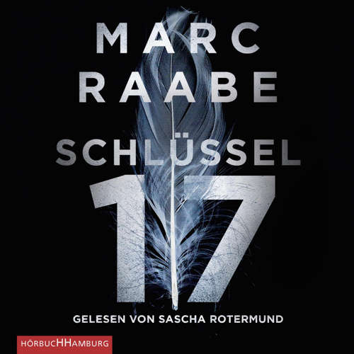 Hoerbuch Schlüssel 17 (Tom Babylon-Serie 1) - Marc Raabe - Sascha Rotermund