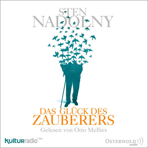 Hoerbuch Das Glück des Zauberers - Sten Nadolny - Otto Mellies