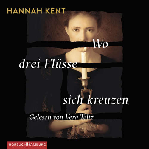 Hoerbuch Wo drei Flüsse sich kreuzen - Hannah Kent - Vera Teltz