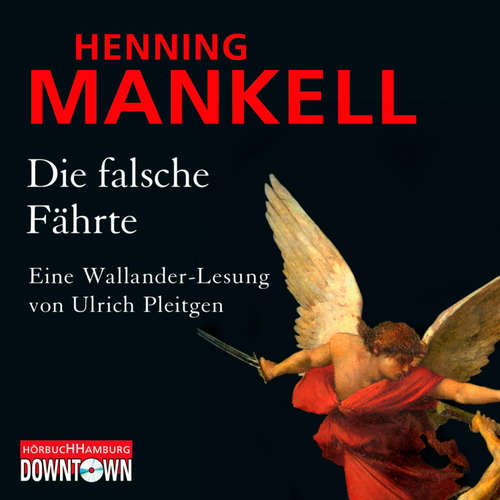 Hoerbuch Die falsche Fährte (Ein Kurt-Wallander-Krimi 6) - Henning Mankell - Ulrich Pleitgen
