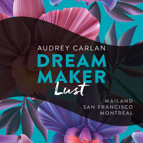 Hoerbuch Dream Maker - Lust (Dream Maker 2) - Audrey Carlan - Sven Macht
