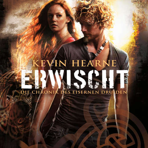 Hoerbuch Erwischt (Die Chronik des Eisernen Druiden 5) - Kevin Hearne - Stefan Kaminski