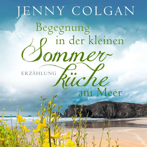 Hoerbuch Begegnung in der kleinen Sommerküche am Meer (Floras Küche) - Jenny Colgan - Vanida Karun