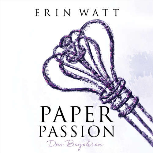 Hoerbuch Paper Passion (Paper-Reihe 4) - Erin Watt - Moritz Pliquet