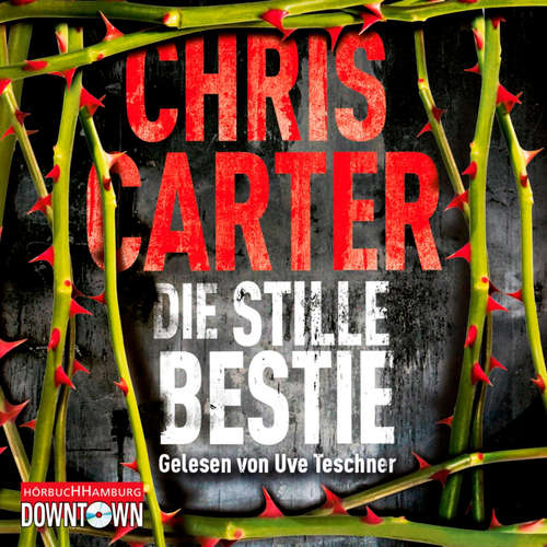 Hoerbuch Die stille Bestie (Ein Hunter-und-Garcia-Thriller 6) - Chris Carter - Uve Teschner