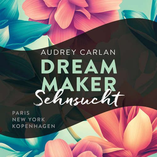 Hoerbuch Dream Maker - Sehnsucht (Dream Maker 1) - Audrey Carlan - Sven Macht