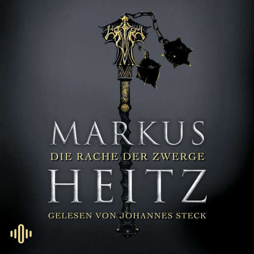 Hoerbuch Die Rache der Zwerge (Die Zwerge 3) - Markus Heitz - Johannes Steck