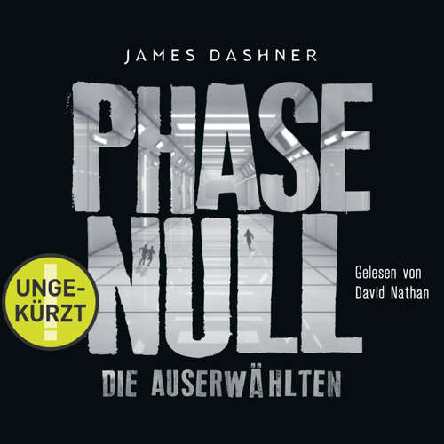 Hoerbuch Die Auserwählten - Maze Runner 5: Phase Null - Die Auserwählten - James Dashner - David Nathan