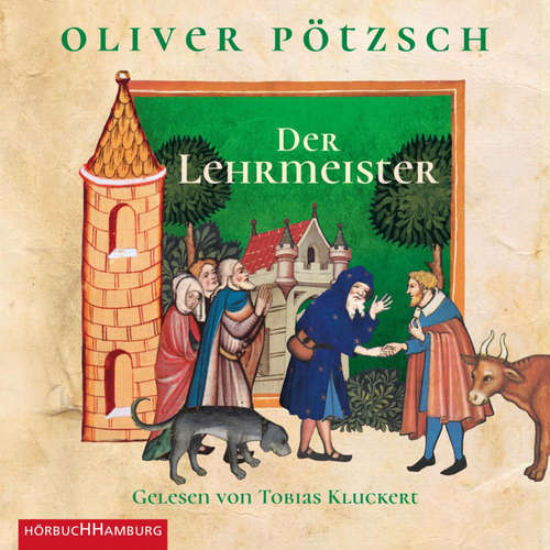 Hoerbuch Der Lehrmeister (Faustus-Serie  2) - Oliver Pötzsch - Tobias Kluckert