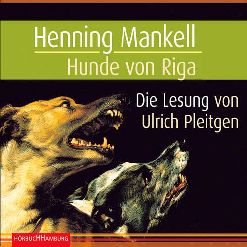 Hoerbuch Hunde von Riga (Ein Kurt-Wallander-Krimi 3) - Henning Mankell - Ulrich Pleitgen