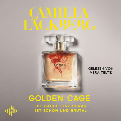 Hoerbuch Golden Cage. Die Rache einer Frau ist schön und brutal (Golden Cage 1) - Camilla Läckberg - Vera Teltz