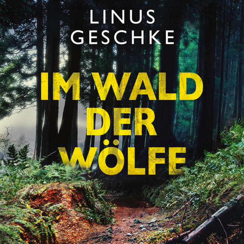 Hoerbuch Im Wald der Wölfe (Jan-Römer-Krimi 4) - Linus Geschke - Nils Nelleßen
