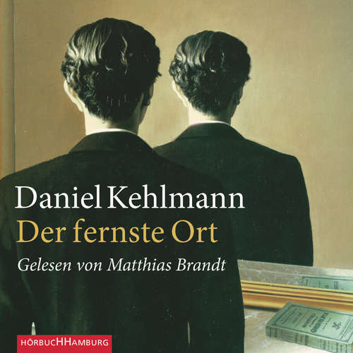 Hoerbuch Der fernste Ort - Daniel Kehlmann - Matthias Brandt