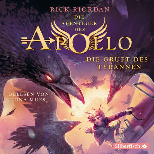 Hoerbuch Die Abenteuer des Apollo  4: Die Gruft des Tyrannen - Rick Riordan - Jona Mues