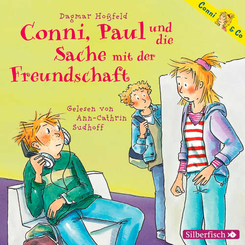 Hoerbuch Conni & Co 8: Conni, Paul und die Sache mit der Freundschaft - Dagmar Hoßfeld - Ann-Cathrin Sudhoff
