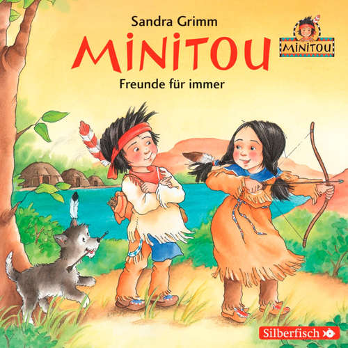 Hoerbuch Minitou 2: Freunde für immer - Sandra Grimm - Wolf Frass