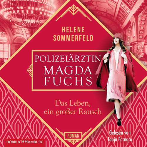 Hoerbuch Polizeiärztin Magda Fuchs – Das Leben, ein großer Rausch (Polizeiärztin Magda Fuchs-Serie 2) - Helene Sommerfeld - Tanja Fornaro