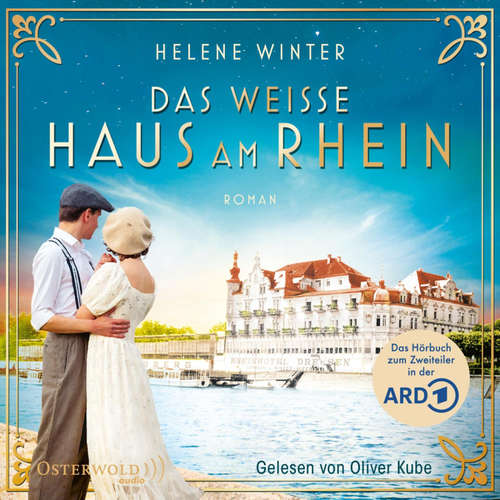 Hoerbuch Das weiße Haus am Rhein - Helene Winter - Oliver Kube