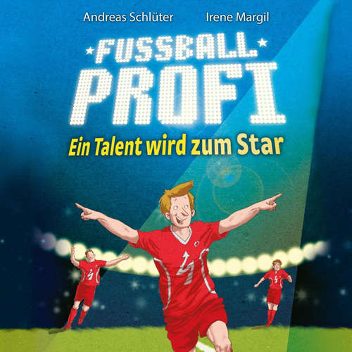 Hoerbuch Fußballprofi 3: Fußballprofi - Ein Talent wird zum Star - Andreas Schlüter - Florian Seigerschmidt