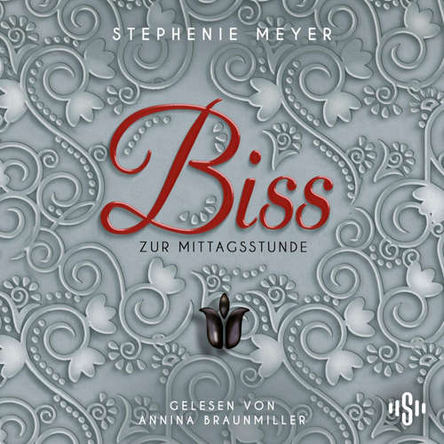 Hoerbuch Bella und Edward 2: Biss zur Mittagsstunde - Die ungekürzte Lesung - Stephenie Meyer - Annina Braunmiller