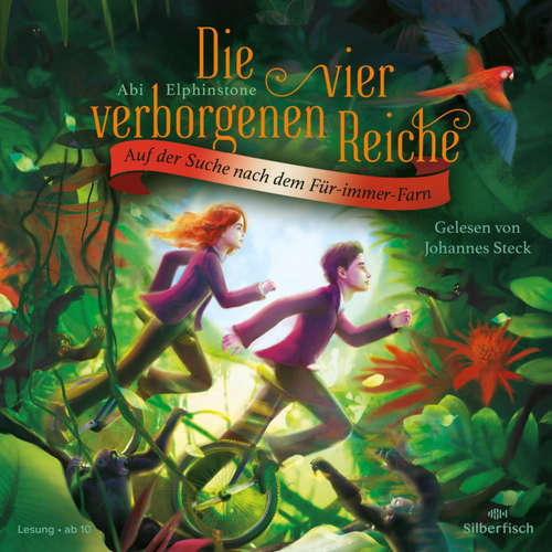 Hoerbuch Die vier verborgenen Reiche 2: Auf der Suche nach dem Für-immer-Farn - Abi Elphinstone - Johannes Steck