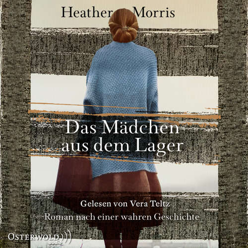 Hoerbuch Das Mädchen aus dem Lager – Der lange Weg der Cecilia Klein - Heather Morris - Vera Teltz