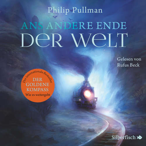 Hoerbuch His Dark Materials 4: Ans andere Ende der Welt - Philip Pullman - Rufus Beck