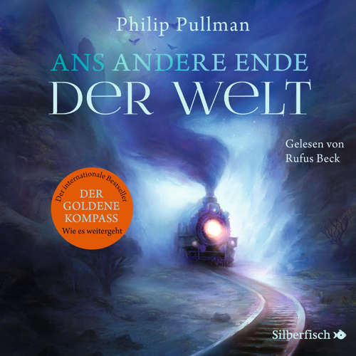 Hoerbuch His Dark Materials 4: Ans andere Ende der Welt - Philip Pullman - Rufus Beck