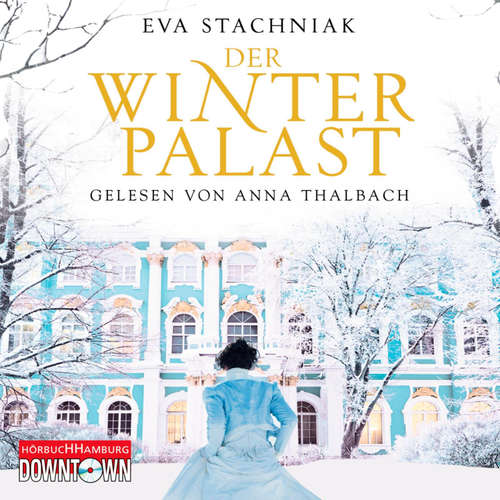 Hoerbuch Der Winterpalast - Eva Stachniak - Anna Thalbach