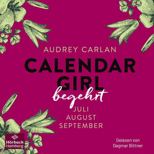 Hoerbuch Calendar Girl – Begehrt (Calendar Girl Quartal 3) - Audrey Carlan - Dagmar Bittner