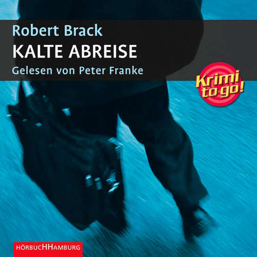 Hoerbuch Krimi to go: Kalte Abreise - Robert Brack - Peter Franke